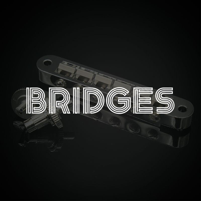 Bridges - Guitar Parts